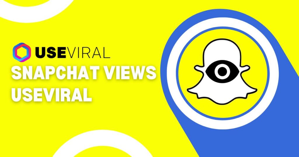 Snapchat Views UseViral